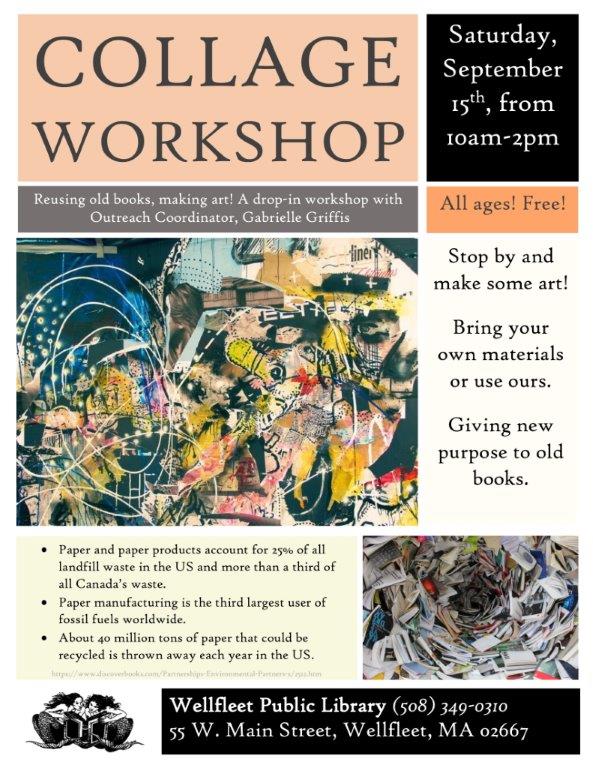Sat. 9/15 10AM - 2PM Drop-in Collage Workshop with our very own Outreach Coordinator, Gabrielle Griffis. "Giving new purpose to old books." All ages.