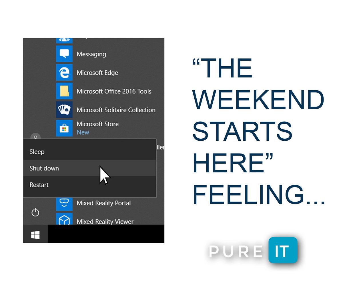 PureITServices's tweet image. When your mouse is hovering over the ‘Shutdown’ button on a Friday... #Fridayfeeling #hometime #leavingworklike...