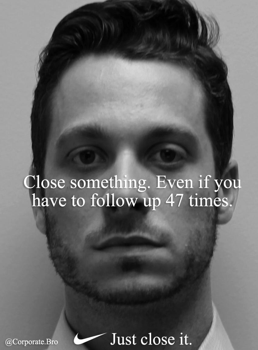 A little #Friday sales humor for my fellow #sales people. #JustCloseIt #JustDoIt #FollowUpFridays  <a href="/Nike/">Nike</a> <a href="/TheRealCorpBro/">Ross Pomerantz</a> #saleshumor #salesjokes