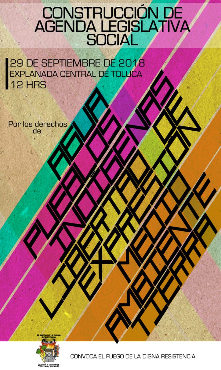 Construcción de agenda legislativa social 

Este 29 de septiembre, 12 horas. 
En la explanada central de Toluca 

Por los derechos de:
Agua
Pueblos indígenas 
Libertad de expresión 
Medio ambiente 
Tierra

¡No faltes! 
Ayudanos a Difundir