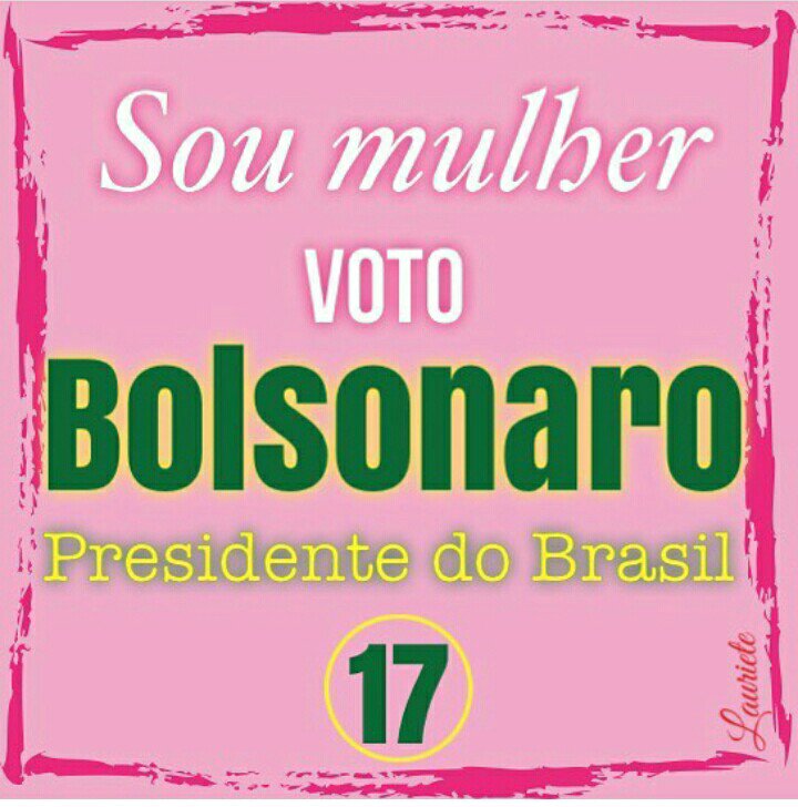 Sou mulher voto  em Bolsonaro Presidente do Brasil #ELESIM  #MulheresComBolsonaro  #EuVotoJB17  #BolsonaroPresidente17  #Bolsonaro17