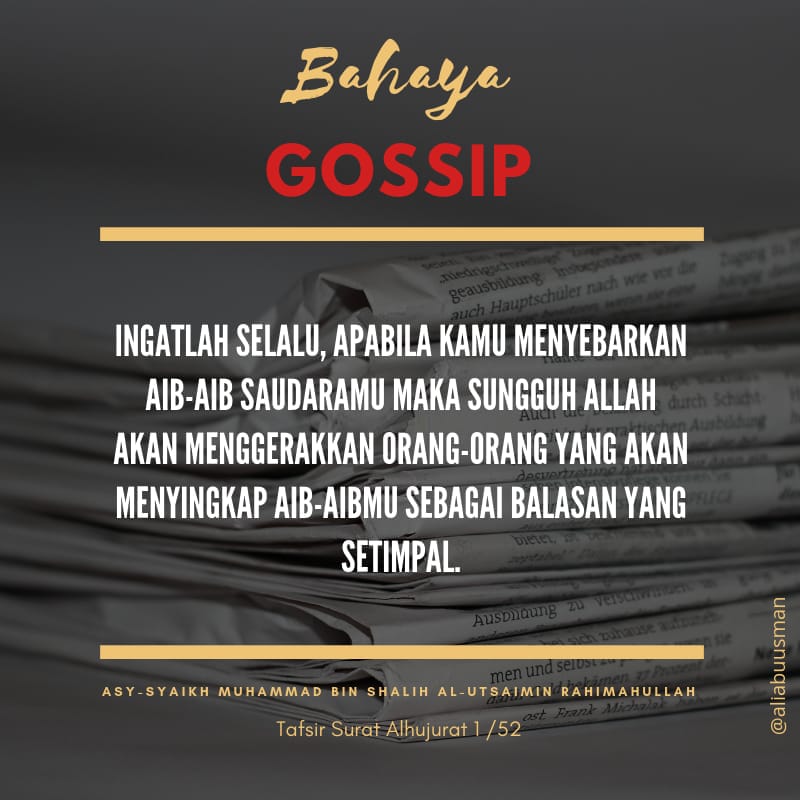 Suka ngegosip ???
Jika anda suka di gosipin, atau suka dengerin gosip.

Mudah bagi Allah gerakkan orang singkap aib kita, orang asik dengan aib kita.