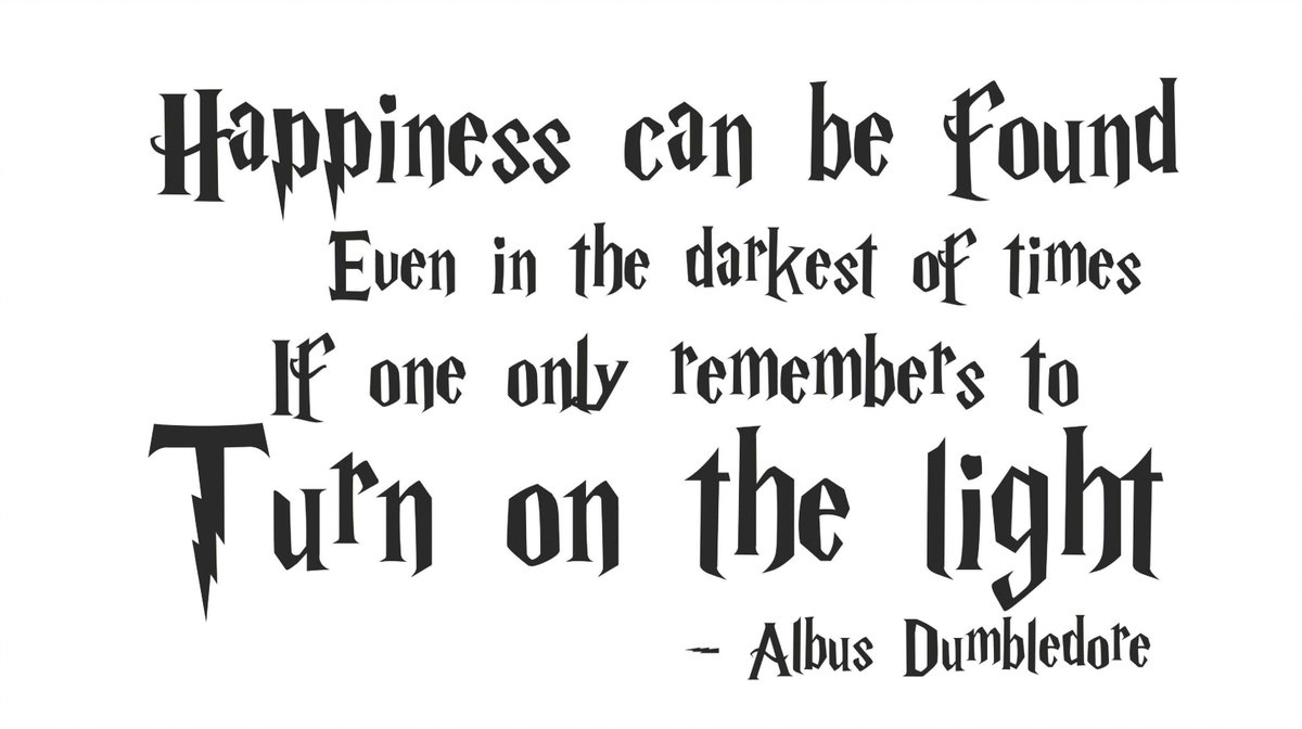Download Harry Potter Quote Happiness Can Be Found Even In The Darkest Of Times If One Only Remembers To Turn On The Light Dumbledore Fine Art Ceramics Art Collectibles Deshpandefoundationindia Org
