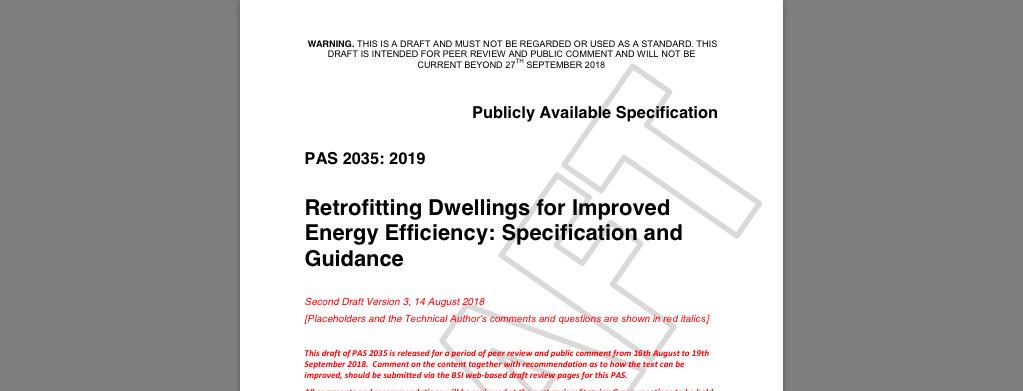 Have your say about PAS2035 by 19 Sept. 
Draft PAS2035 (retrofitting homes for improved energy efficiency) is out for public consultation. Send in your comments now.
This will form an important part of retrofit going into the future. #WholeHouseRetrofit

drafts.bsigroup.com/Home/Details/5…