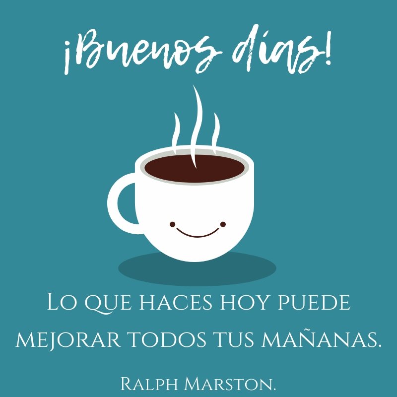 Total 82+ imagen una buena frase para comenzar el dia Viaterra.mx