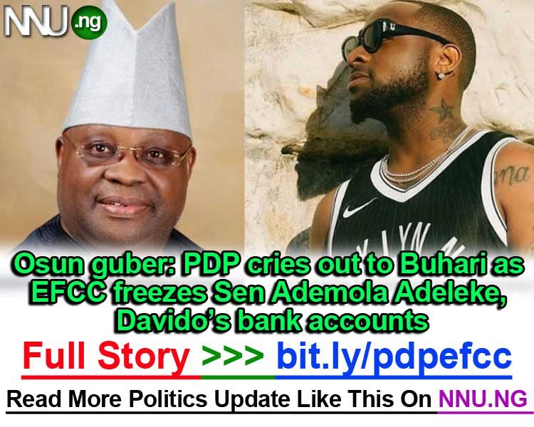 adakeja_samuel's tweet photo. NNU_Income - Osun guber: PDP cries out to Buhari as EFCC freezes Sen Ademola Adeleke, Davido’s bank accounts - Full Story Here >>> https://t.co/W41eQGrjwx https://t.co/5o7P3NIRyy