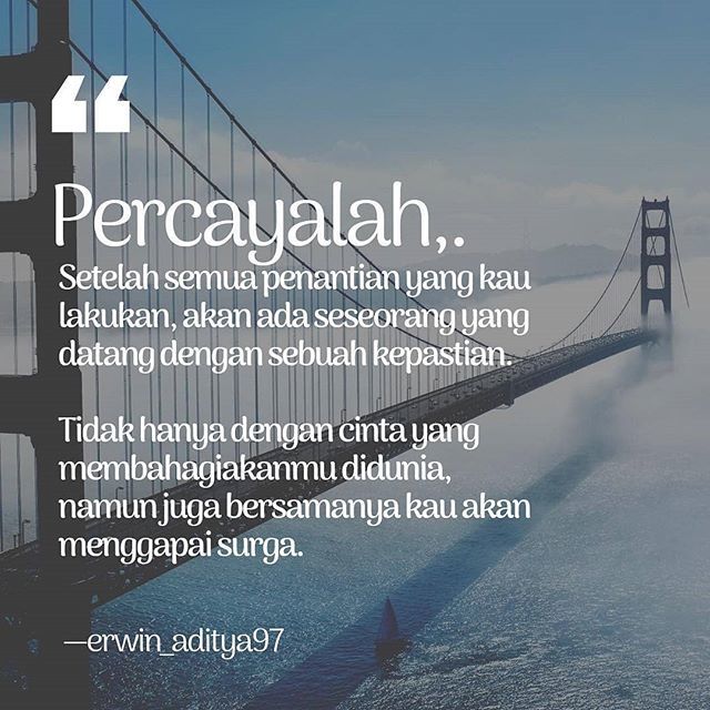Tausiyahku's tweet photo. Percayalah,.
Setelah semua penantian yang kau lakukan, akan ada seseorang yang datang dengan sebuah kepastian.  Tidak hanya dengan cinta yang membahagiakanmu didunia, namun juga bersamanya kau akan menggapai surga.
.
.
By ©erwin_aditya97
#tausiyahku … https://t.co/GvRVnhGNz5 https://t.co/A768La6fwV