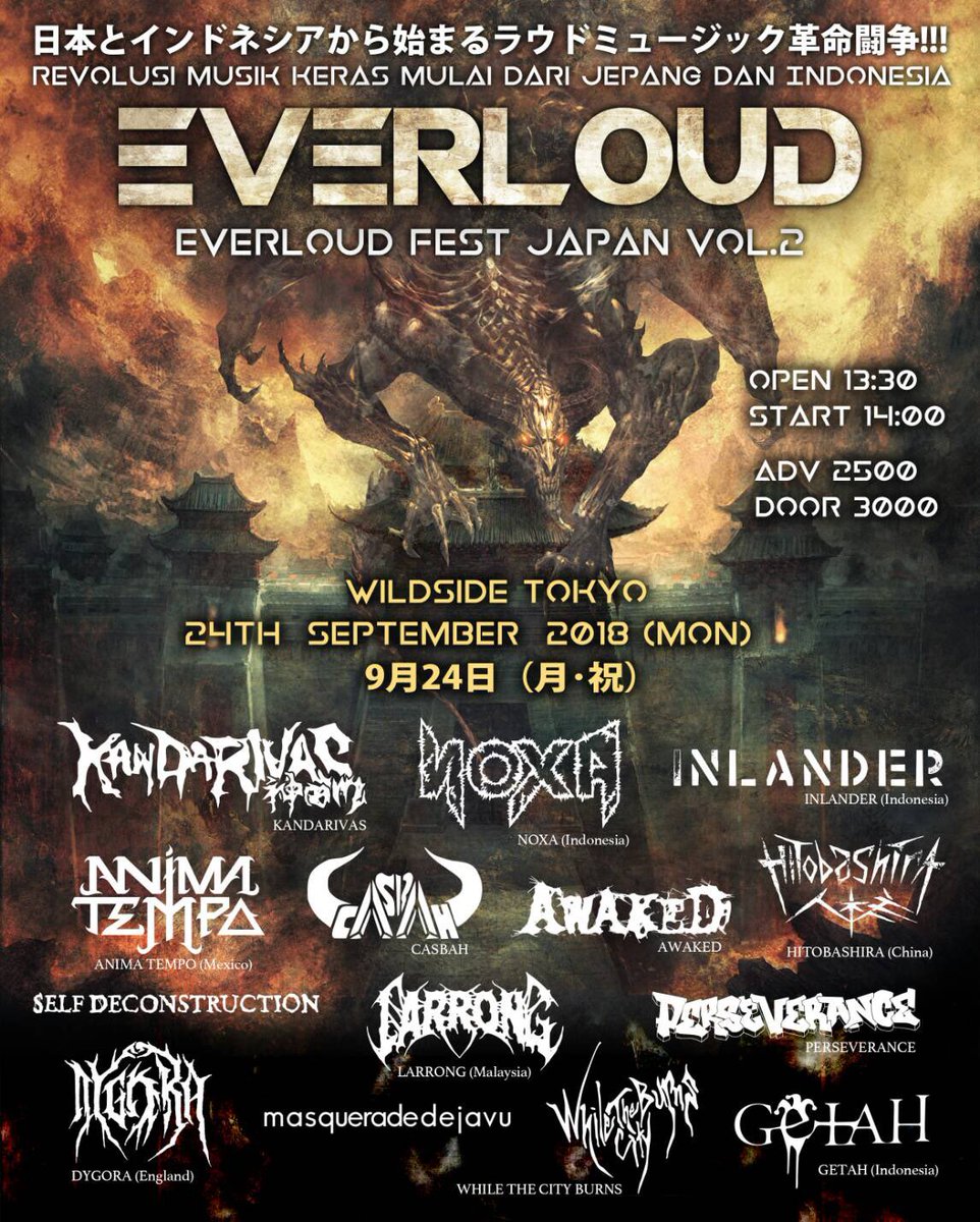 WildSideTokyo's tweet photo. 2018/9/24(祝月)
EVERLOUD FESTIVAL JAPAN
OPEN 13:30
ADV ¥2500
Kandarivas
NOXA
Anima Tempo
Inlander
Dygora
Larrong
Hitobashira
GETAH
Self Deconstruction
Casbah
AWAKED
While the city burns
masqueradedejavu
PERSEVERANCE

ナシゴレン、ビンタンビールの販売あります。 https://t.co/ykXZRP0N2A