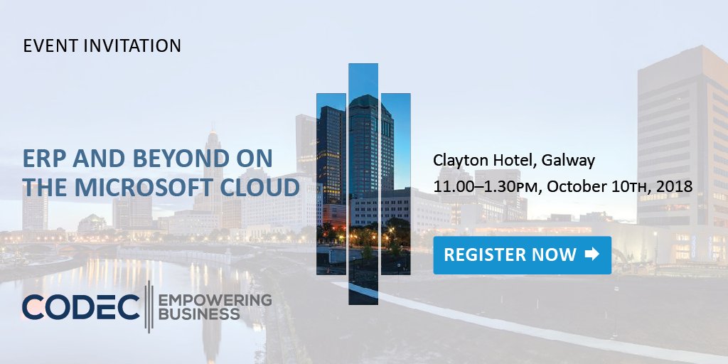 [Event Invitation] Join Codec on 10th Oct at The Clayton Galway for ERP and Beyond on the Microsoft Cloud. The event will introduce you to the real benefits of ERP in the cloud. Register Now bit.ly/2pcEX0m #Azure #NAV #Microsoft
