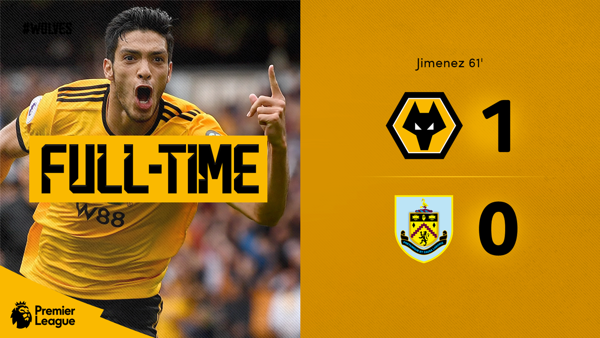 FT | #WOL 1-0 #BUR 

That's full time! A second half <a href="/Raul_Jimenez9/">Raúl Jiménez</a> strike awards Wolves all three points after a fantastic display at Molineux. #WOLBUR 

⏱🐺