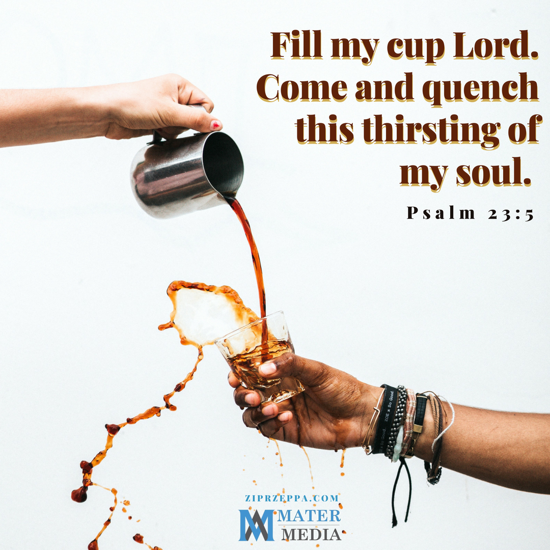 Fill My Cup  Touching the King!