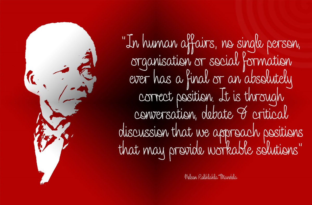 NelsonMandela's tweet photo. "In human affairs, no single person, organisation or social formation ever has a final or an absolutely correct position. It is through conversation, debate &amp; critical discussion that we approach positions that may provide workable solutions" #NelsonMandela #BeTheLegacy https://t.co/2zr9bl5mOF