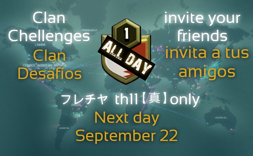 PRÓXIMO DÍA 22 DE SEPTIEMBRE
SE CONVOCA A TODOS LOS TH11 PARA DESAFIARSE ENTRE ELLOS.
NEXT DAY 22 SEPTEMBER
ALL THE TH11 ARE CALLED TO CHALLENGE THEMSELVES BETWEEN THEM.
<a href="/ClashofClansESC/">Clash of Clans ES</a>  <a href="/ClashofClansIT4/">Clash of Clans IT</a> <a href="/ClashofClansJP/">クラッシュ・オブ・クラン公式</a> <a href="/ClashOfClansDE1/">Clash of Clans DE</a> <a href="/ClashofClansFce/">Clash of Clans FR</a> <a href="/clashofclanskr/">클래시오브클랜</a>