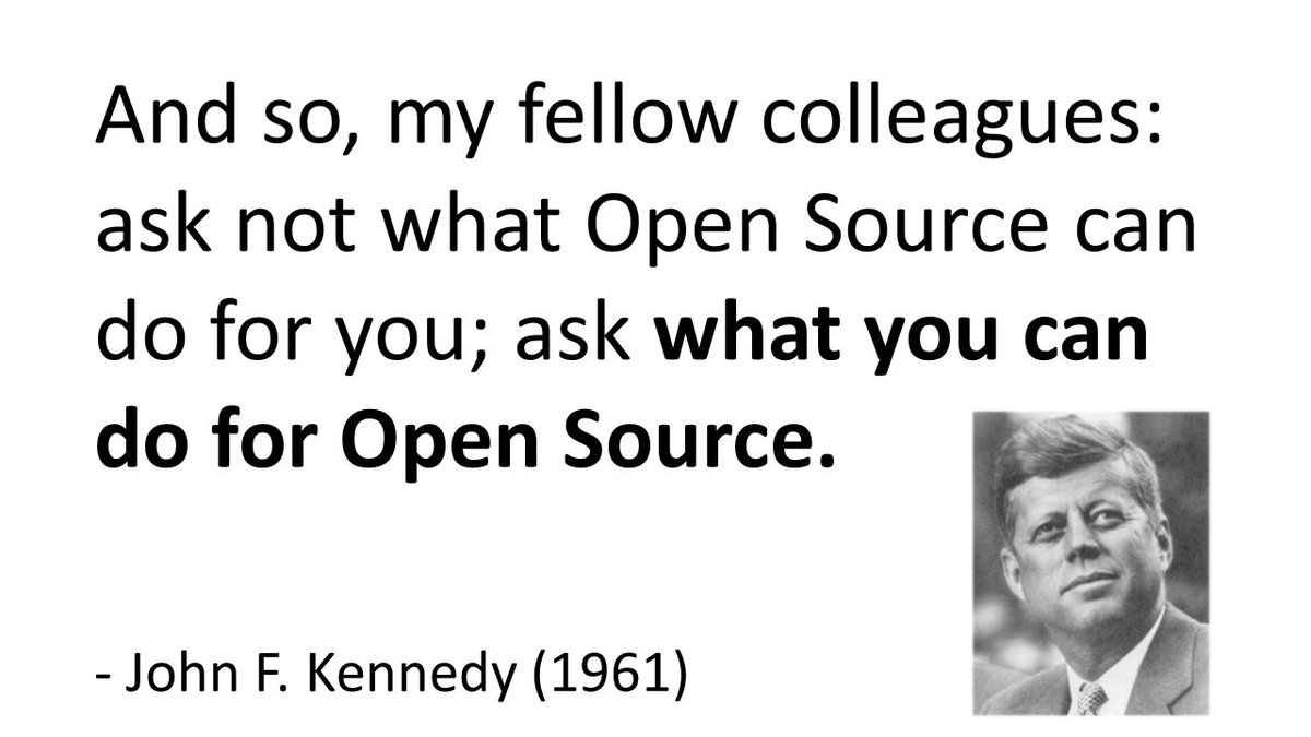 ThiloZimmermann's tweet photo. "And so, my fellow colleagues:
ask not what #OpenSource can do for you;
ask what you can do for #OpenSource."
- John F. #Kennedy (1961)
#OSS #FOSS #FLOSS #meme
#goROS #ROSIndustrial
#Linux #Git #Modzilla #Wikipedia
#OSI #OpenSourceHardware #OpenContent #OpenAccess
#OpenStandards https://t.co/s9Et6YqKlk