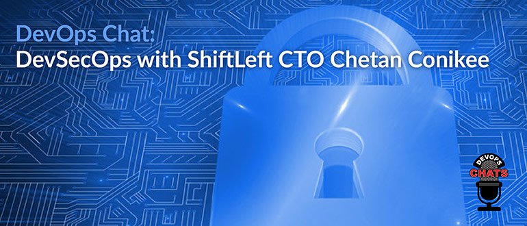 evanderburg's tweet image. #DevOpsChat: #DevSecOps with #ShiftLeft CTO Chetan Conikee i.securitythinkingcap.com/QkQxWr