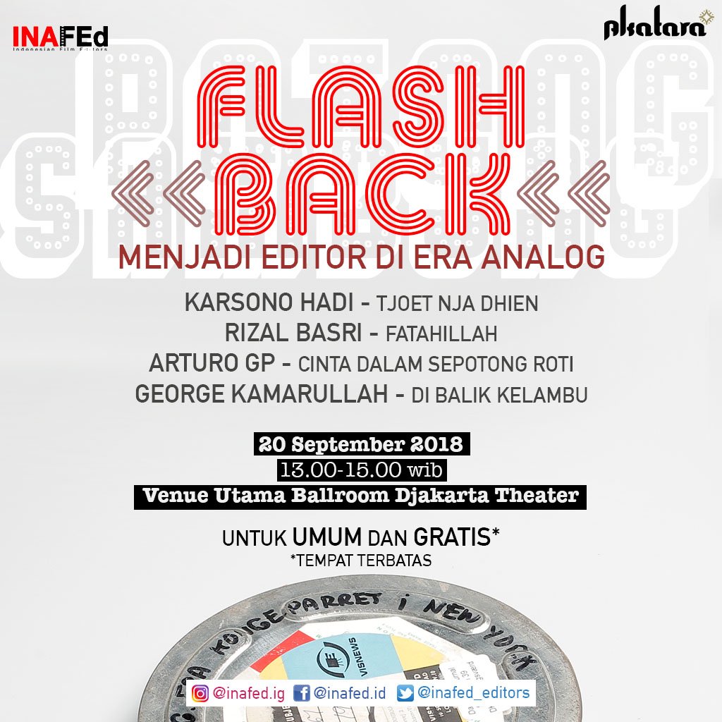 Bekerjasama dengan AKATARA, "INAFEd FLASHBACK" hadir untuk kedua kalinya. 
Kali ini kami menampilkan editor2 handal mewakili era 80-90an. 
Mereka akan berbagi cerita dan pengalaman tentang proses kreatif kerja seorang editor dan teknologi yg digunakan di masa itu.