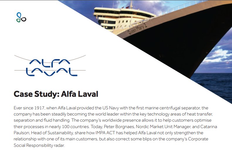 Want to hear more about how <a href="/impa_act/">IMPA ACT</a> helped <a href="/Alfa_Laval/">Alfa Laval</a> strengthen its partnership with an important customer and further improve its strong CSR profile? Head over to uploads-ssl.webflow.com/5b6c0c5a681f89…