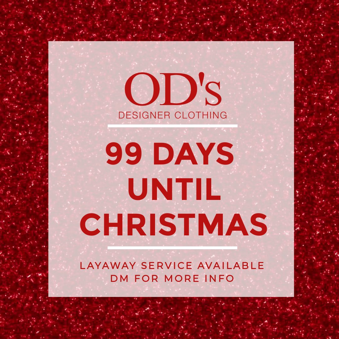 99 Days Until Christmas Take advantage of our layaway service we ask