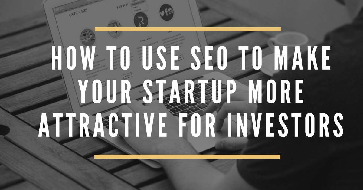 How to use #SEO to make your #startup more attractive for investors growthhackers.com/articles/how-t…