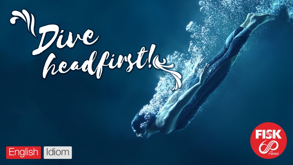 fiskoficial's tweet photo. Para estudar inglês, tem que ser assim como nessa expressão: mergulhe de cabeça! #English #DiveHeadfirst #Idiom https://t.co/XKxeIyhWoe
