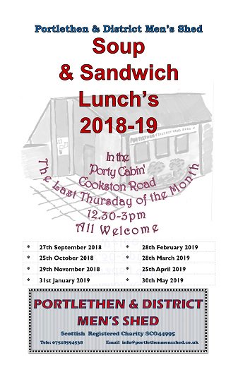 Hi all, Portlethen &amp; District Men's Shed's popular Soup and Sandwich lunches start again on Thursday 27 Sept at 1230 in the Porty Cabin and then on the last Thursday of the month until May 2019 (except December). Hope to see you there, all welcome