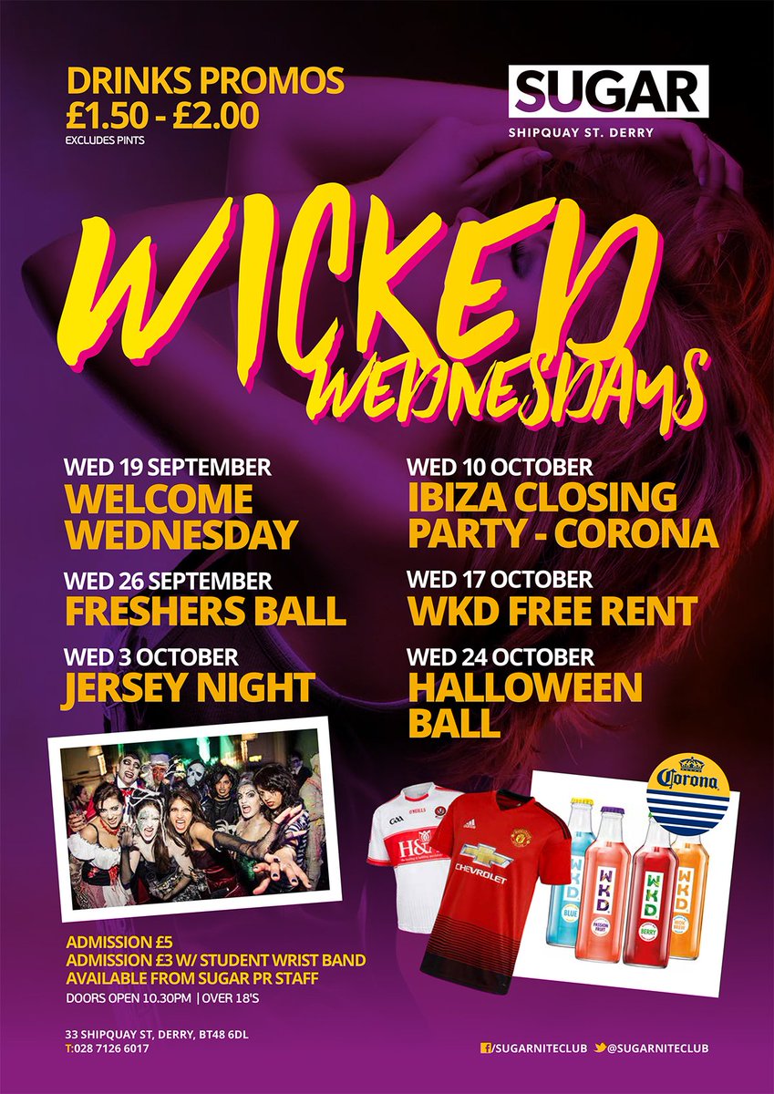SugarNiteClub's tweet photo. Let's get wicked.... Wicked Wednesdays in Sugar 
19th Sept - Welcome Wednesday
26th Sept - Freshers ball
3rd Oct - Jersey night
10th Oct - Ibiza closing party - Corona
17th Oct - WKD Free Rent
24th oct - Halloween Ball 
#UUSU #Derry #Freshers https://t.co/eX28gQ36hW