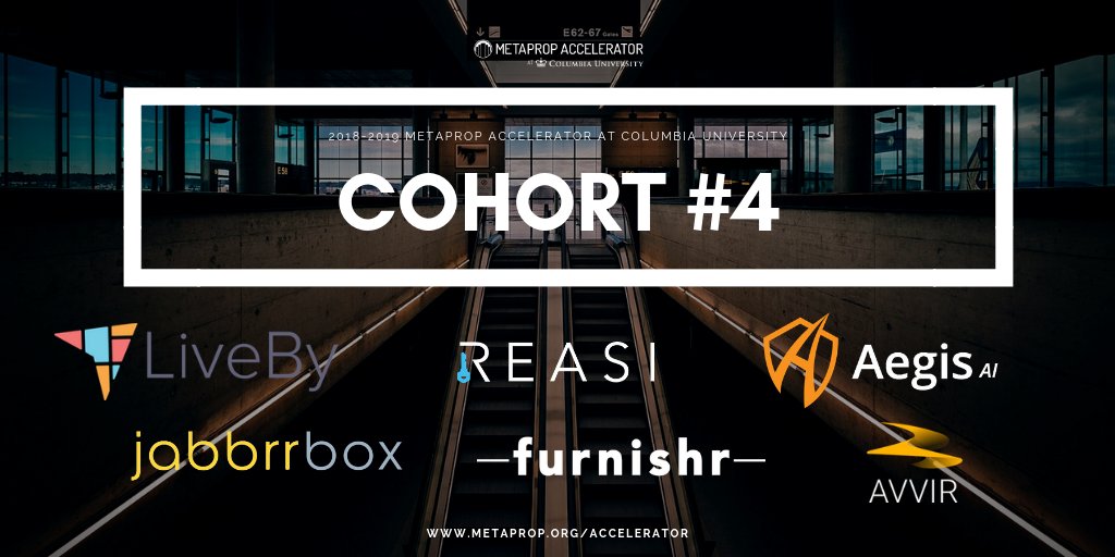MetaPropNYC's tweet photo. We're thrilled to announce the 2018-19 MetaProp Accelerator at Columbia University Cohort #4! Please welcome our #PropTech #startups: @aegissystemsai, #avvir, @hifurnishr, @jabbrrbox, @LiveByInc and @ReasiTeam!  https://t.co/9lsF0TmiHH https://t.co/HhE0IWISMn