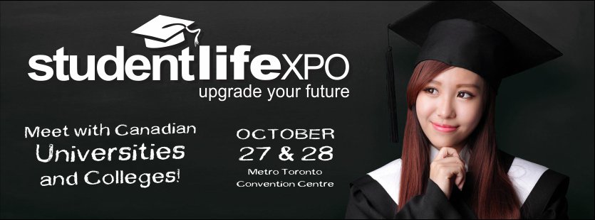 2018 Student Life Expo 
Registration for FREE Admission.  You could WIN $2,000 Towards Tuition!
October 27 &amp; 28, Metro Toronto Convention Centre
StudentLifeExpo.com