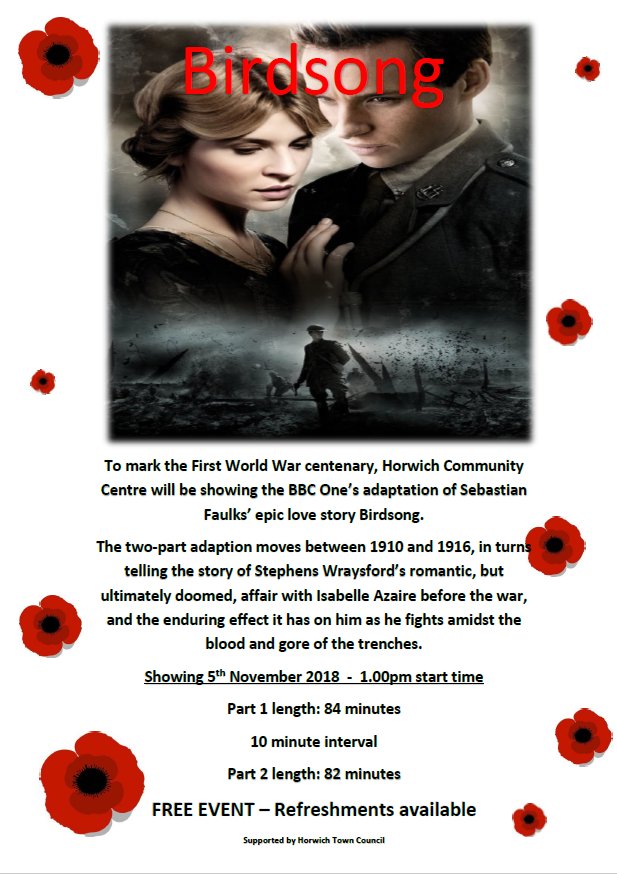 To mark the WW1 centenary, Horwich Community Centre will be showing 'Birdsong', an adaptation of Sebastian Faulks on 5th November at 1pm. This is a free event but refreshments will be available