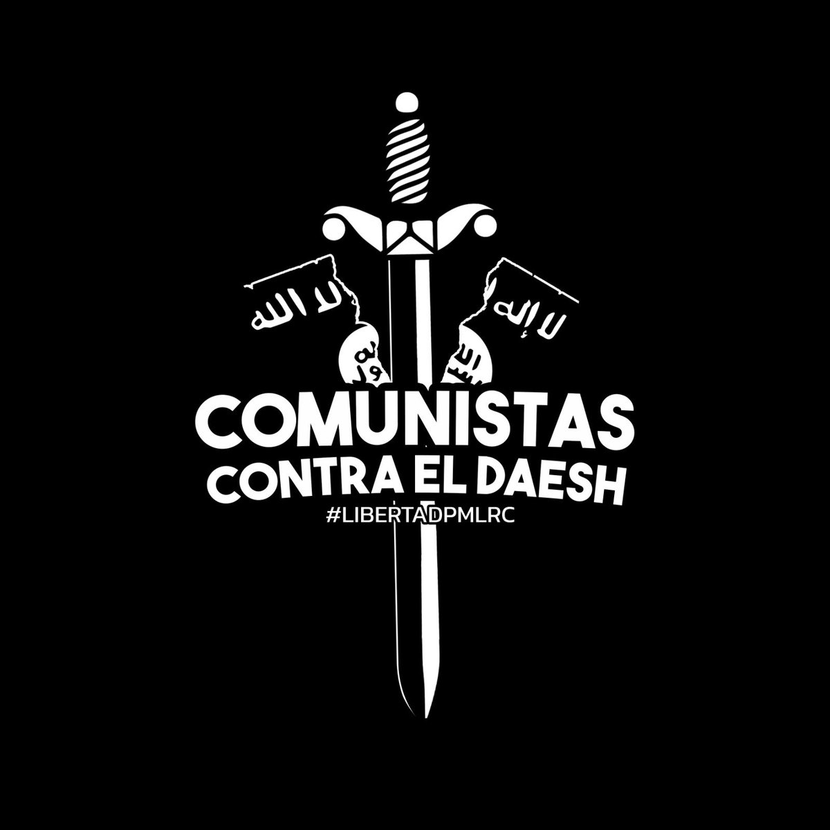 Comunistas contra el Daesh #LIBERTADPMLRC