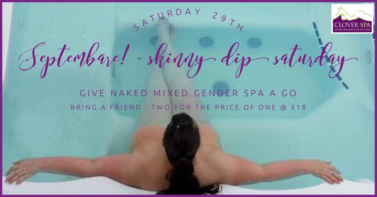Cloverspa's tweet photo. Skinny Dip Saturday, well to be more accurate give naked mixed gender spa a go on Saturday 29th September.
No booking necessary unless you want a massage or beauty treatment.
https://t.co/uvT37xedIM
#Septembare #SkinnyDip https://t.co/WaglkZOuc3