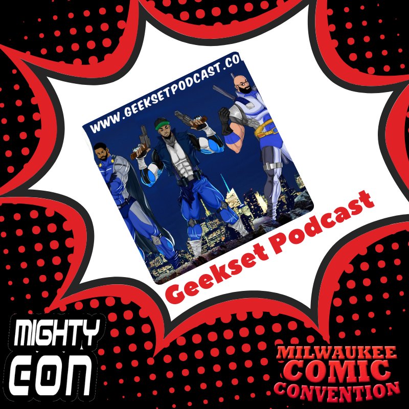 Please welcome to Mighty Con Milwaukee, Geekset Podcast! Geekset, the only place that blends Geek Culture &amp; Hip-Hop Culture in one place brought to you by the Mogul Squared Network.  #MightyCon #Milwaukee #GeeksetPodcast #comiccon