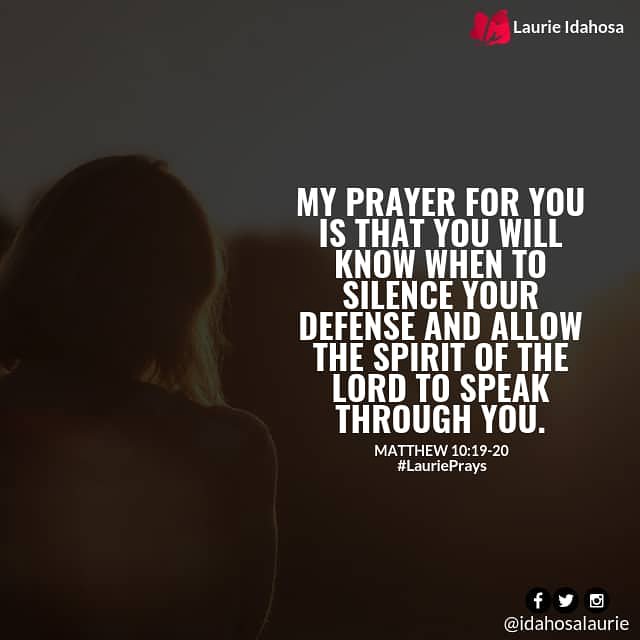 IdahosaLaurie's tweet image. In times of trouble, expect God to help you.

Matt.10:19,20
But when they arrest you, do not worry about what to say or how to say it. At that time you will be given what to say, for it will not be you speaking, but the Spirit of your Father speaking through you.

#LauriePrays