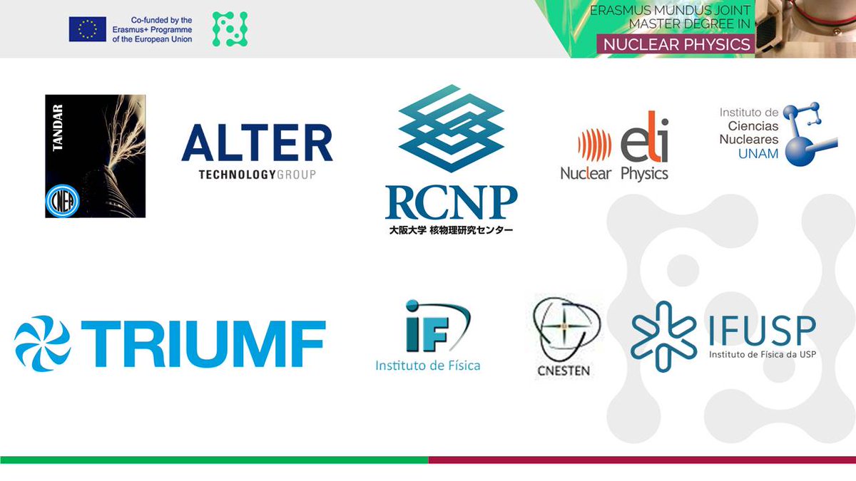 NucPhys's tweet photo. We are delighted to welcome the NEW #associatedpartners, high-level institutions in the field of Nuclear Physics! TANDAR, @AlterTechnology, RCNP, ELI-NP, @icnunam @TRIUMFLab @IF_UNAM, CNESTEN, IFUSP! #NucPhysMaster #NuclearPhysics #ErasmusMundus https://t.co/AHI4m8Byl4