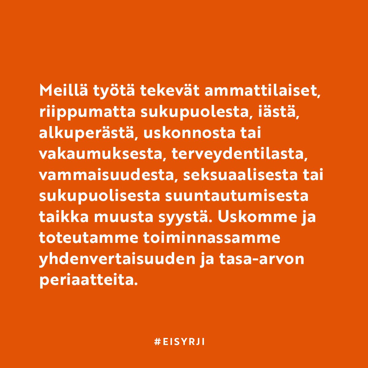 SnellmanPro's tweet photo. Yhdenvertaisuus ja tasa-arvo ovat meille tärkeitä asioita. Siksi olemme mukana Työ #eisyrji -kampanjassa. @Elinkeinoelama https://t.co/X1BiiBjtpz