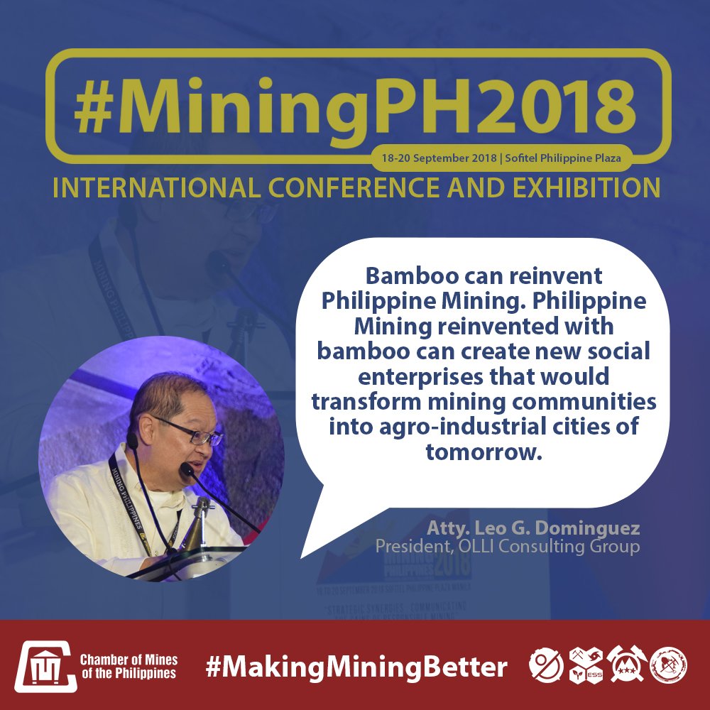 "Bamboo can reinvent Philippine Mining. Philippine Mining reinvented with bamboo can create new social enterprises that would transform mining communities into agro-industrial cities of tomorrow."

#MakingMiningBetter #MiningPH2018