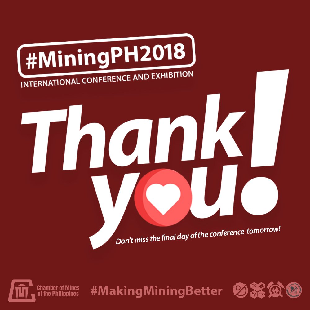 Thank you for attending the second day of #MiningPH2018! See you again tomorrow as we continue #MakingMiningBetter.