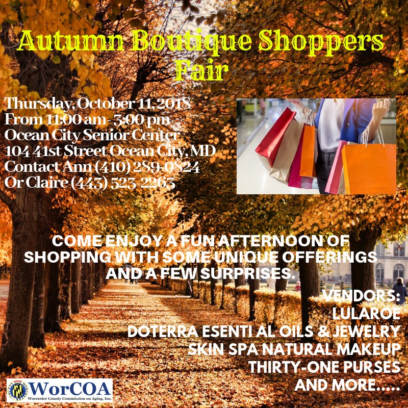 Wor50plus's tweet photo. Fall into Fall with our Autumn Boutique Shoppers Fair, October 11th, 11am-3pm, Ocean City Senior Center (next to convention center). For info contact Ann (410) 289-0824 or Claire (443) 523-2263 #WorCOA #SeniorCenter #AutumnBoutique #ShoppersFair #WorcesterCounty #OceanCityMD https://t.co/GbtFxGpkKC