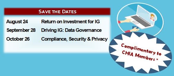 CaliforniaHIA's tweet photo. #CHIAwebinarWednesday: IG Web Series Part 6: Driving IG - Data Governance within the IG Framework. Free webinar on September 28, 2018. Save the date - event details and registration coming soon. #IGNOW https://t.co/o0hIDbanRI