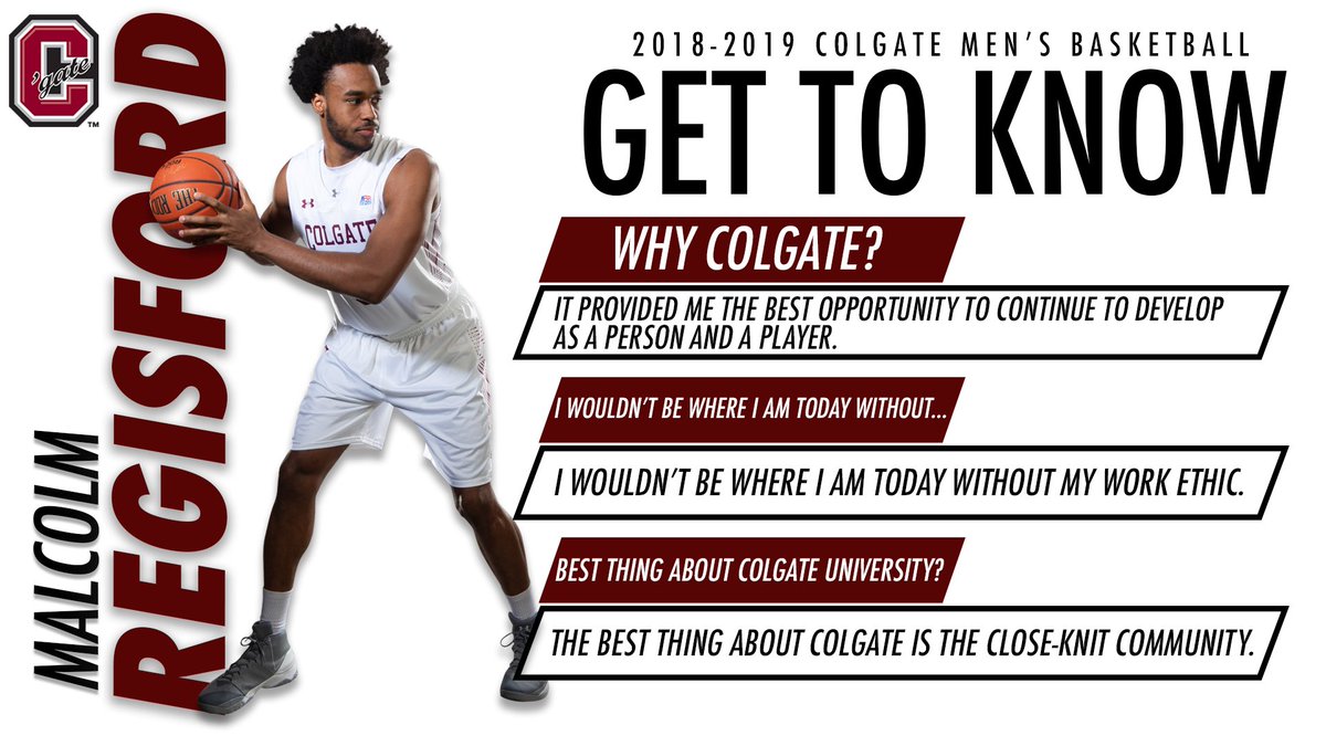 “The best thing about Colgate is the close-knit community.” 

- Senior forward Malcolm Regisford