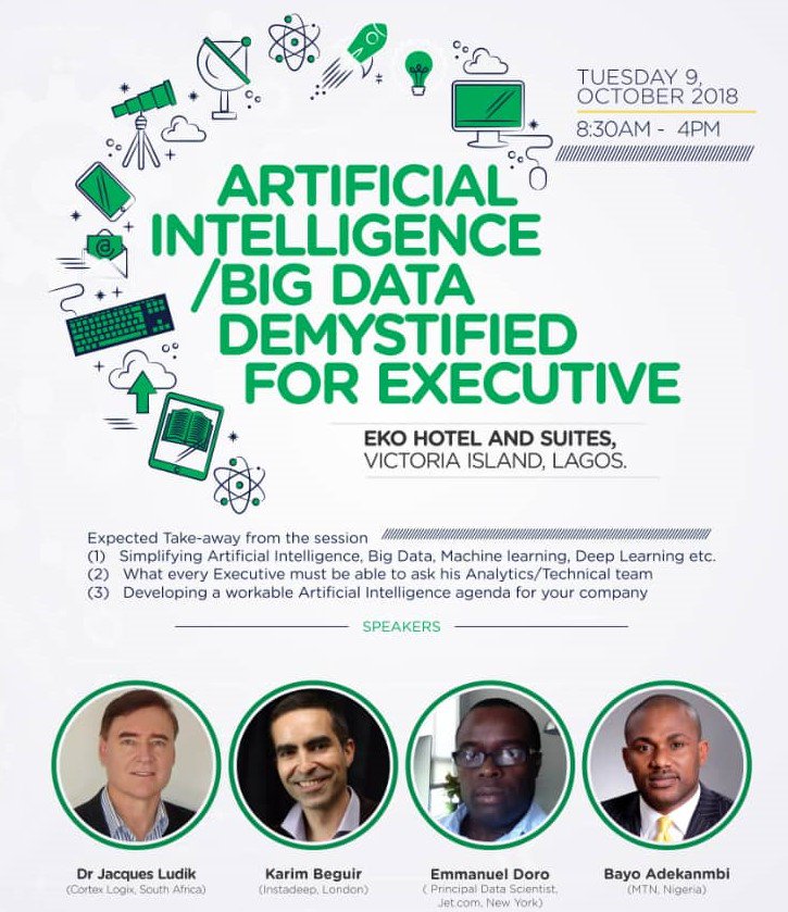 dsn_ai_network's tweet image. Artificial Intelligence is beyond buzzword. It is a weapon for every business leader to lead the future. 

Join our masterclass for 40 executive/business leaders on AI/Big Data Demystified at Eko Hotel VI Lagos 09/10/2018 
Hands-on,practical with ROI guide+ AI roadmap.
100k/seat