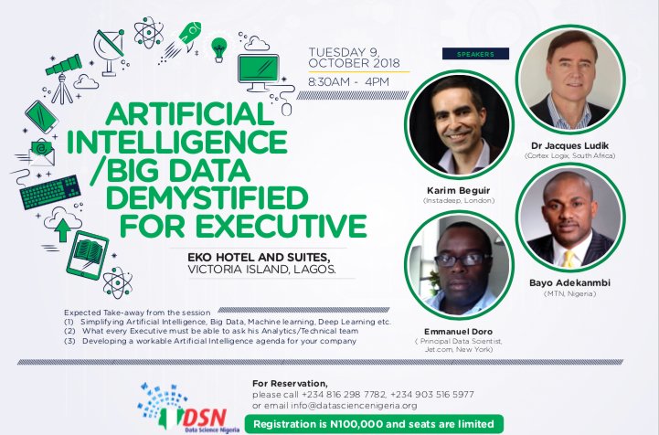 dsn_ai_network's tweet image. Artificial Intelligence is beyond buzzword. It is a weapon for every business leader to lead the future. 

Join our masterclass for 40 executive/business leaders on AI/Big Data Demystified at Eko Hotel VI Lagos 09/10/2018 
Hands-on,practical with ROI guide+ AI roadmap.
100k/seat