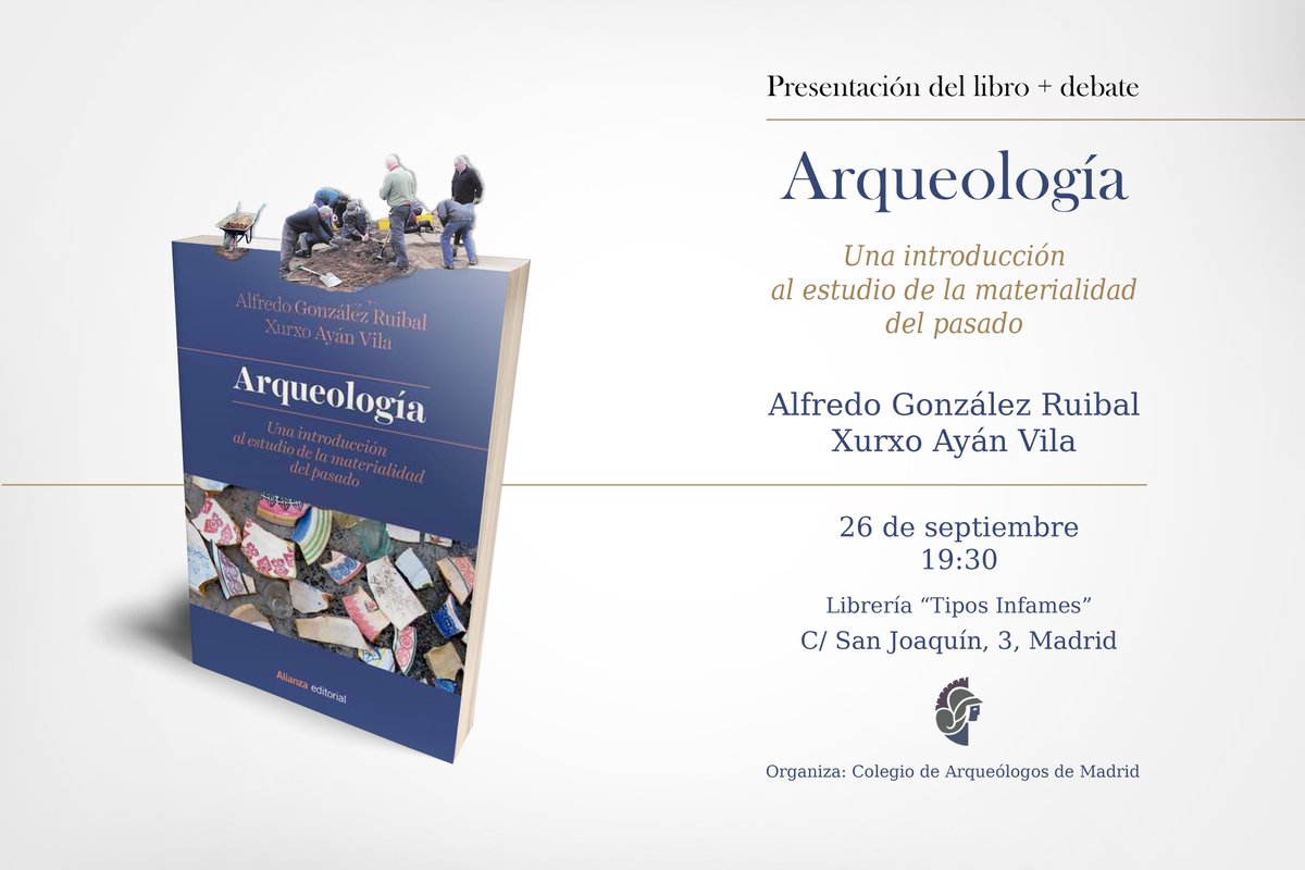 Organizamos la presentación del libro + debate: “Arqueología, Una introducción al estudio de la materialidad del pasado.” de Alfredo González Ruibal y Xurxo Ayán Vila.
🗓️26 de septiembre
⌚️19:30 horas
📌Librería "Tipos Infames" 
💶Entrada libre