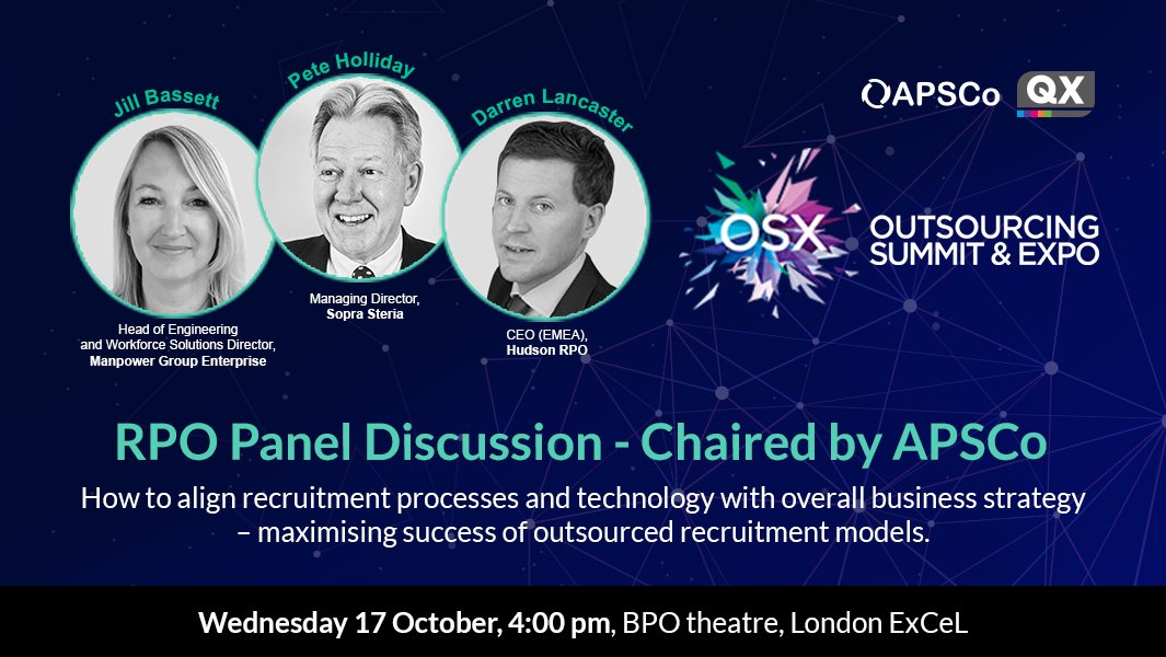 Don't miss RPO Panel Discussion chaired by <a href="/APSCo_org/">APSCo United Kingdom</a>-How to align recruitment processes &amp; #technology with overall business strategy–maximising success of #outsourced #recruitment models.
<a href="/SopraSteria/">Sopra Steria</a> <a href="/SopraSteria_uk/">Sopra Steria UK</a> @HudsonRPO <a href="/ManpowerGroup/">ManpowerGroup</a>
 Visit APSCO and QX at Stand 74 &amp; 75