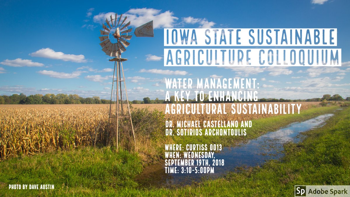 Today's the day! Come listen to both Dr. Michael Castellano and Dr. Sotirios Archontoulis speak on water management and its role in agricultural stability. Curtiss 0013, 3:10-5:00pm.