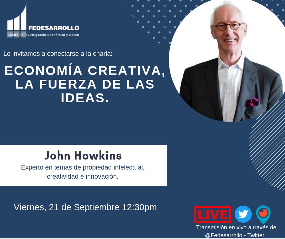 Fedesarrollo's tweet photo. 📍Agéndese
Viernes, 21 de septiembre.
#TransmisiónEnVivo
Economía creativa, la fuerza de las ideas. #JohnHowkins experto en temas de propiedad intelectual, creatividad e innovación.
Participe a través del hashtag #EconomíaCreativa https://t.co/L5TL4XNckL