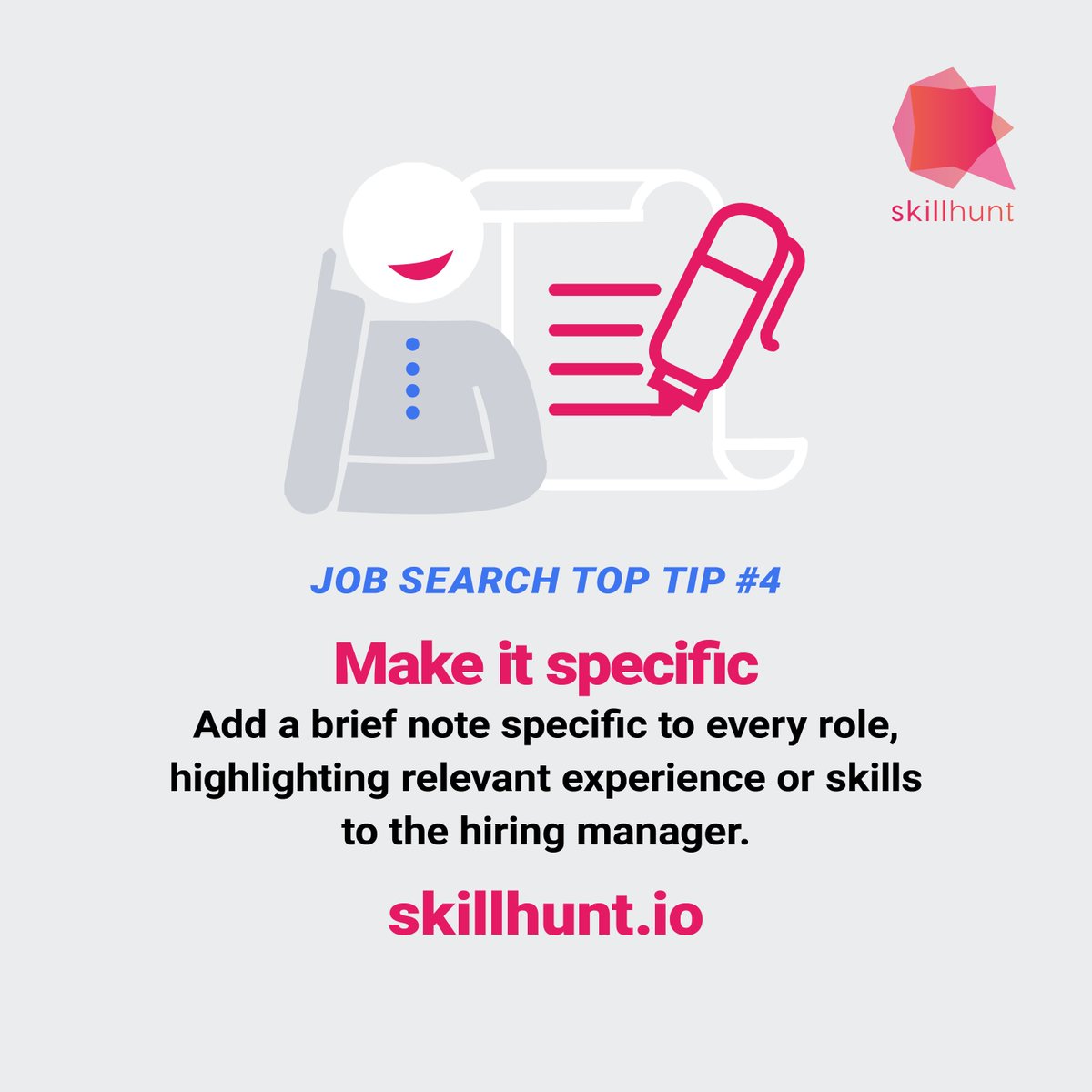 skillhunt_io's tweet photo. Job search top tip #4. Make it specific. Add a brief note specific to every role, highlighting relevant experience or skills to the hiring manager. Watch the space for the next tip. #jobSeekers #coverLetter #jobSeekingTips #TopTip #UK #Jobs #Startup #HRTechSummit #huntright https://t.co/aYX0ptTJyH
