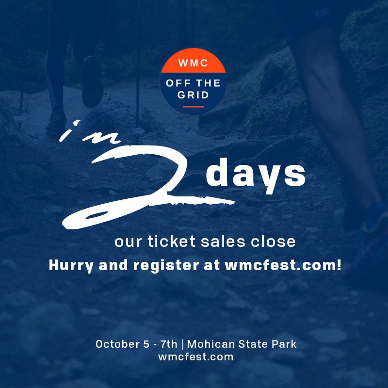 HEY! There are only 2 more days to register for WMC: Off-The-Grid! Get your ticket at wmcfest.com.