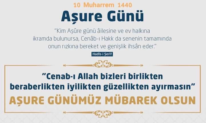 KenzulDua's tweet photo. Bugün 10 Muharrem 1440 
Kerbela’da şehadete yürüyen şehitlerin sultanı Hz. Hüseyin'e ve Ehl-i Beyt'e selam olsun.
Muharrem Ayı içerisinde yer alan bolluk ve bereket, timsali #AşureGünü "nün tüm İslam Alemine hayırlara vesile olmasını Cenab-ı Allah'tan niyaz ederiz. https://t.co/ql0RqgWYwe