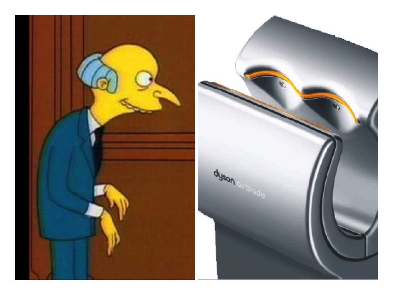 Mark Harwood I Can Never Use A Dyson Hand Dryer Without Thinking Of Mr Burns And Now You Can T Too